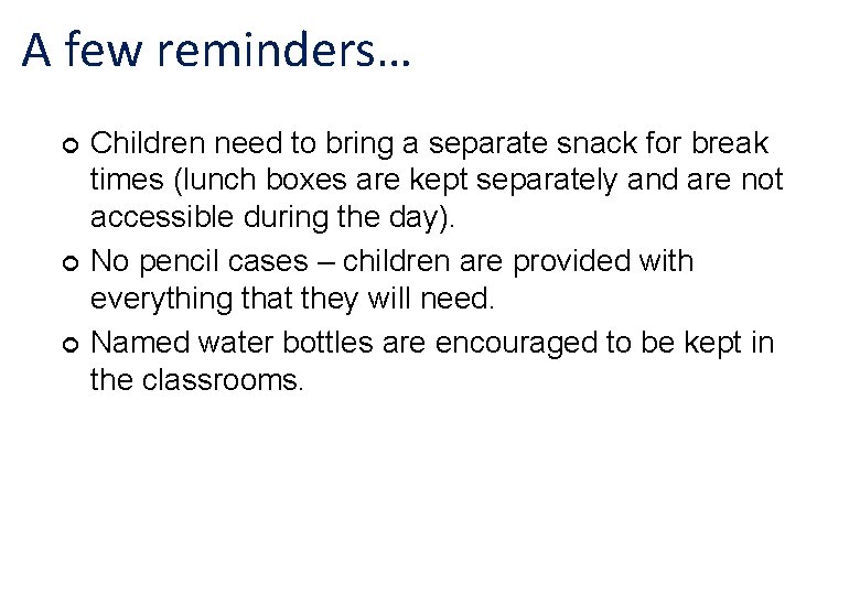 A few reminders… ¢ ¢ ¢ Children need to bring a separate snack for