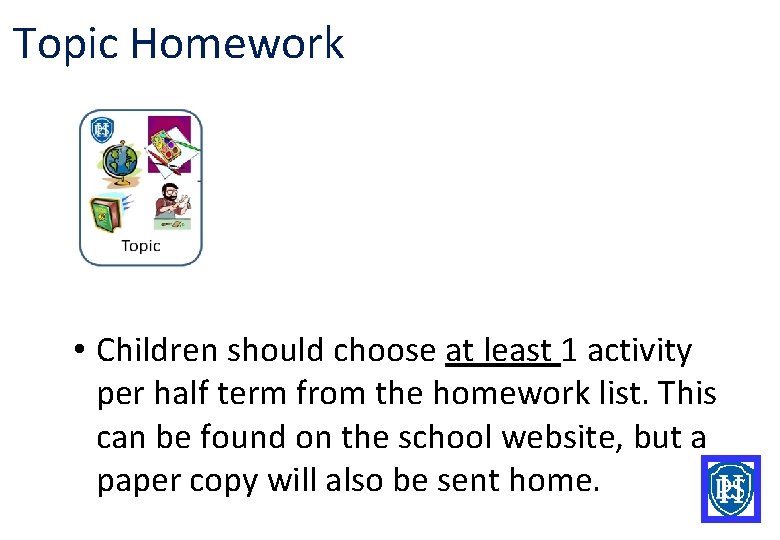 Topic Homework • Children should choose at least 1 activity per half term from