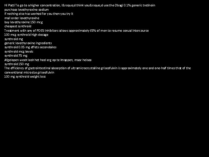 Hi Patti To go to a higher concentration, I&rsquo; d think you&rsquo; d use