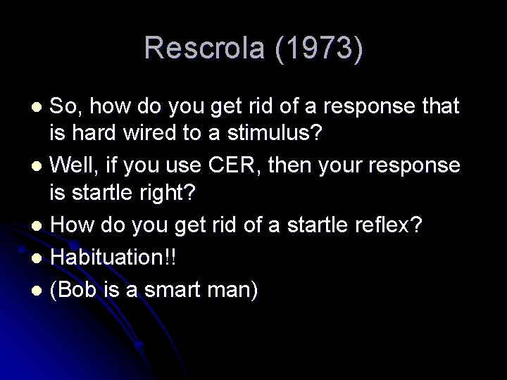 Rescrola (1973) So, how do you get rid of a response that is hard