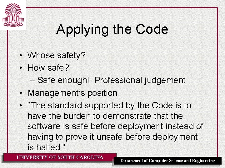Applying the Code • Whose safety? • How safe? – Safe enough! Professional judgement Applying the Code • Whose safety? • How safe? – Safe enough! Professional judgement