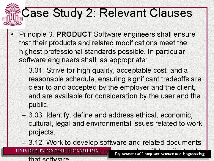 Case Study 2: Relevant Clauses • Principle 3. PRODUCT Software engineers shall ensure that Case Study 2: Relevant Clauses • Principle 3. PRODUCT Software engineers shall ensure that