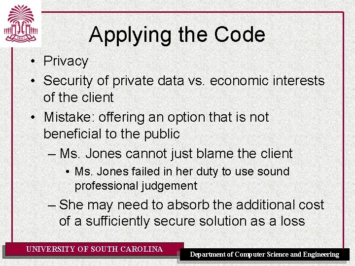 Applying the Code • Privacy • Security of private data vs. economic interests of Applying the Code • Privacy • Security of private data vs. economic interests of