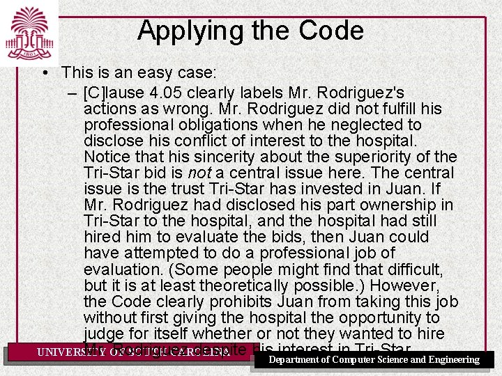 Applying the Code • This is an easy case: – [C]lause 4. 05 clearly