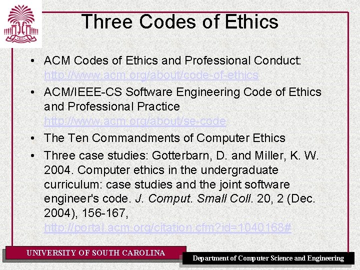 Three Codes of Ethics • ACM Codes of Ethics and Professional Conduct: http: //www. Three Codes of Ethics • ACM Codes of Ethics and Professional Conduct: http: //www.