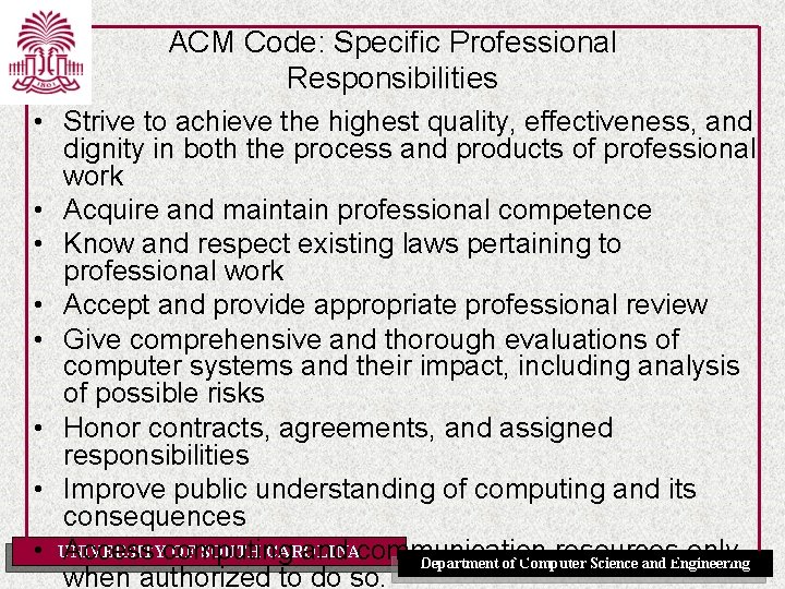 ACM Code: Specific Professional Responsibilities • Strive to achieve the highest quality, effectiveness, and ACM Code: Specific Professional Responsibilities • Strive to achieve the highest quality, effectiveness, and
