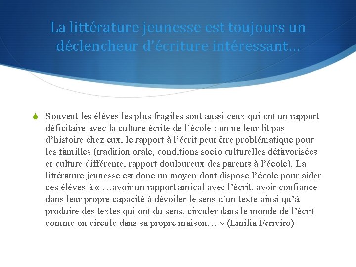 La littérature jeunesse est toujours un déclencheur d’écriture intéressant… S Souvent les élèves les