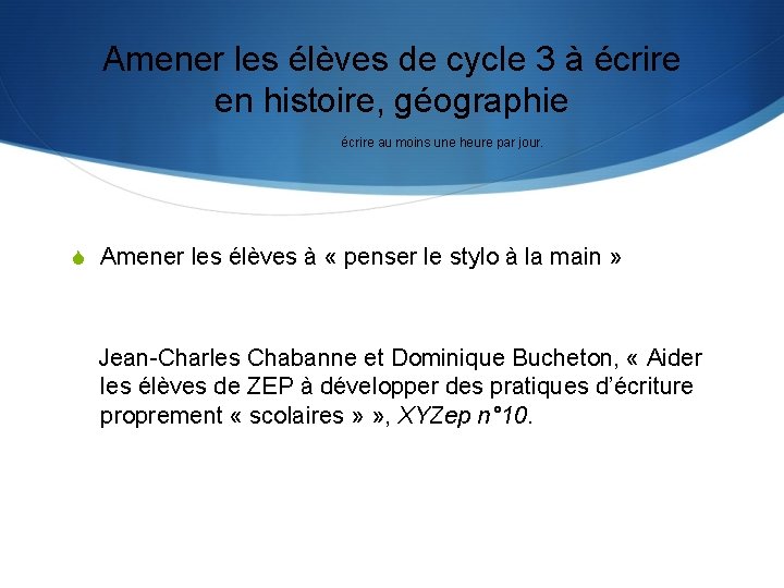 Amener les élèves de cycle 3 à écrire en histoire, géographie écrire au moins