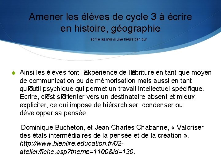 Amener les élèves de cycle 3 à écrire en histoire, géographie écrire au moins