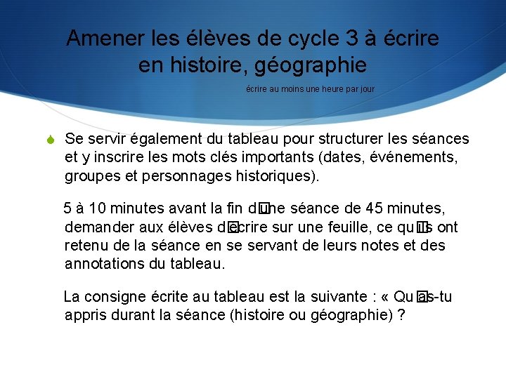 Amener les élèves de cycle 3 à écrire en histoire, géographie écrire au moins