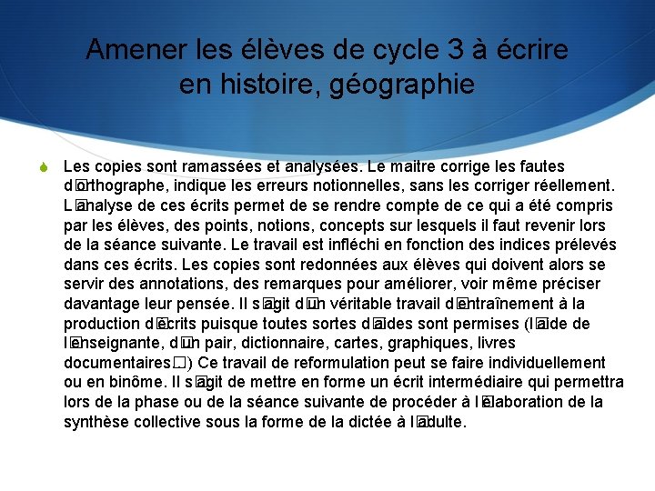 Amener les élèves de cycle 3 à écrire en histoire, géographie S Les copies