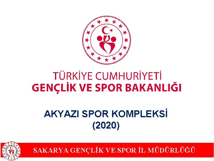 AKYAZI SPOR KOMPLEKSİ (2020) SAKARYA GENÇLİK VE SPOR İL MÜDÜRLÜĞÜ 