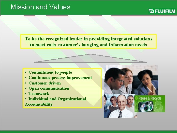Mission and Values To be the recognized leader in providing integrated solutions to meet