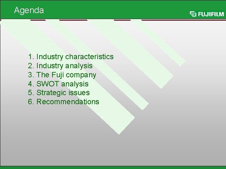 Agenda 1. Industry characteristics 2. Industry analysis 3. The Fuji company 4. SWOT analysis