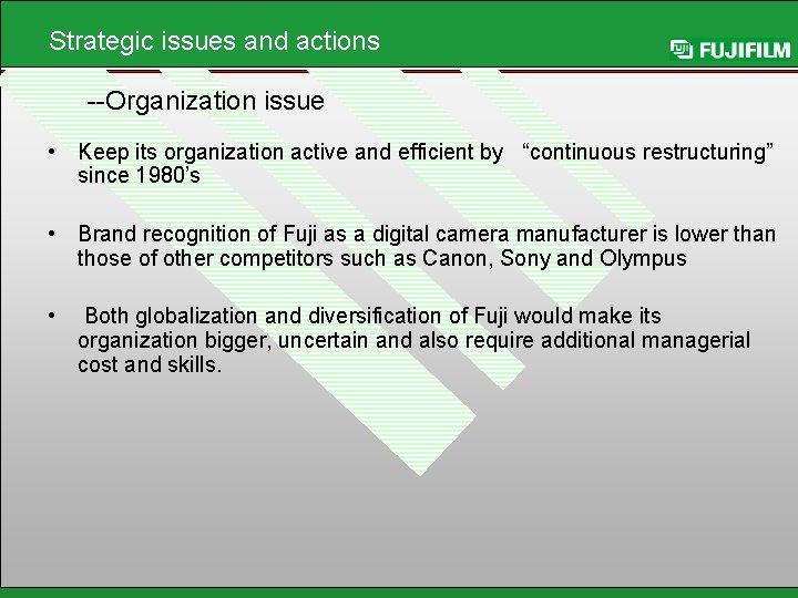Strategic issues and actions --Organization issue • Keep its organization active and efficient by