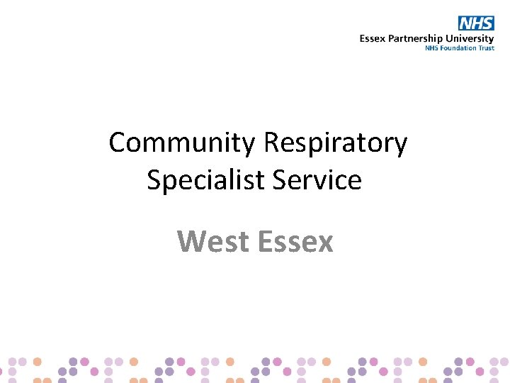  Community Respiratory Specialist Service West Essex 