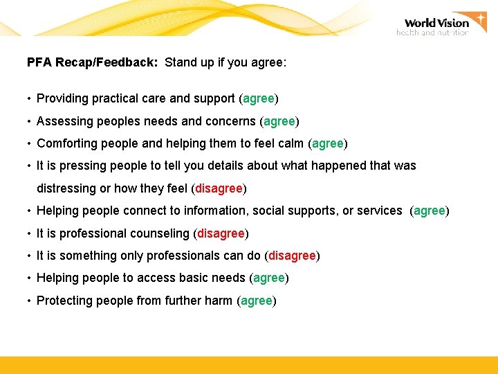 PFA Recap/Feedback: Stand up if you agree: • Providing practical care and support (agree)