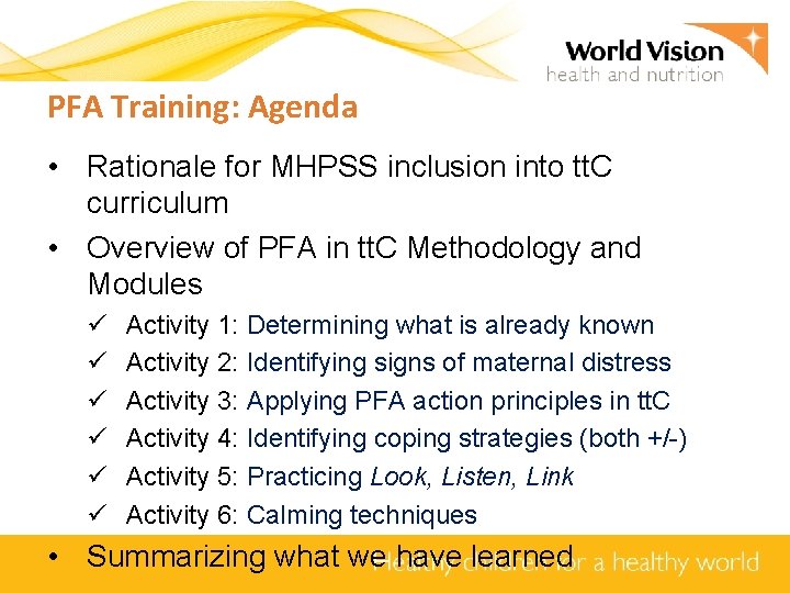 PFA Training: Agenda • Rationale for MHPSS inclusion into tt. C curriculum • Overview