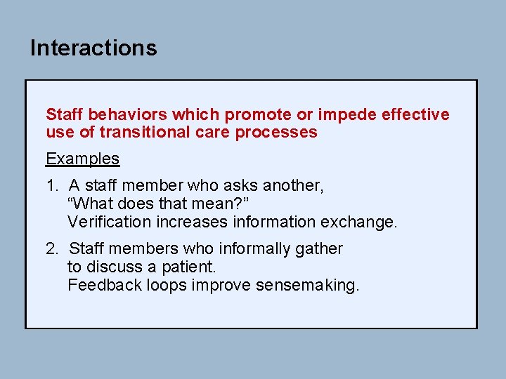 Interactions Staff behaviors which promote or impede effective use of transitional care processes Examples Interactions Staff behaviors which promote or impede effective use of transitional care processes Examples