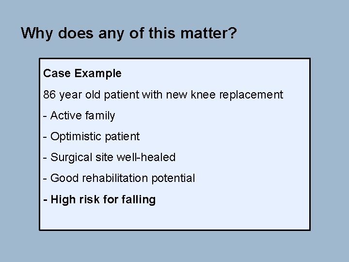 Why does any of this matter? Case Example 86 year old patient with new Why does any of this matter? Case Example 86 year old patient with new