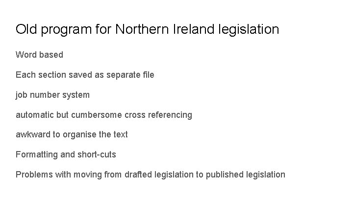 Old program for Northern Ireland legislation Word based Each section saved as separate file
