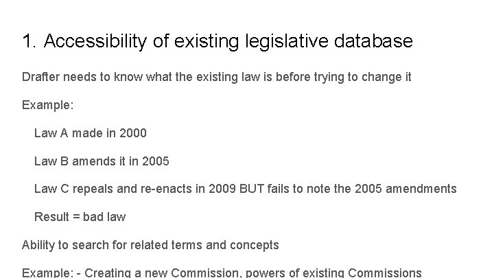 1. Accessibility of existing legislative database Drafter needs to know what the existing law