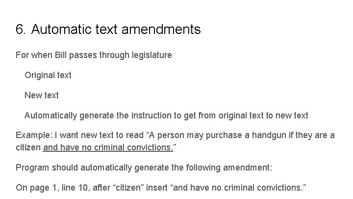 6. Automatic text amendments For when Bill passes through legislature Original text New text