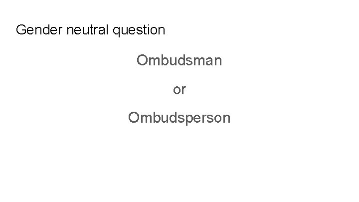 Gender neutral question Ombudsman or Ombudsperson 