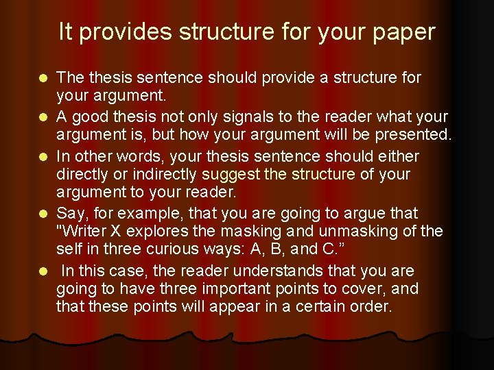 It provides structure for your paper l l l The thesis sentence should provide