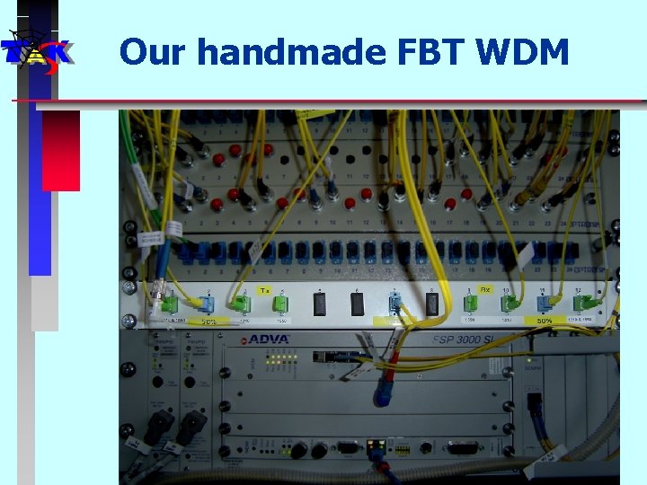 Our handmade FBT WDM 