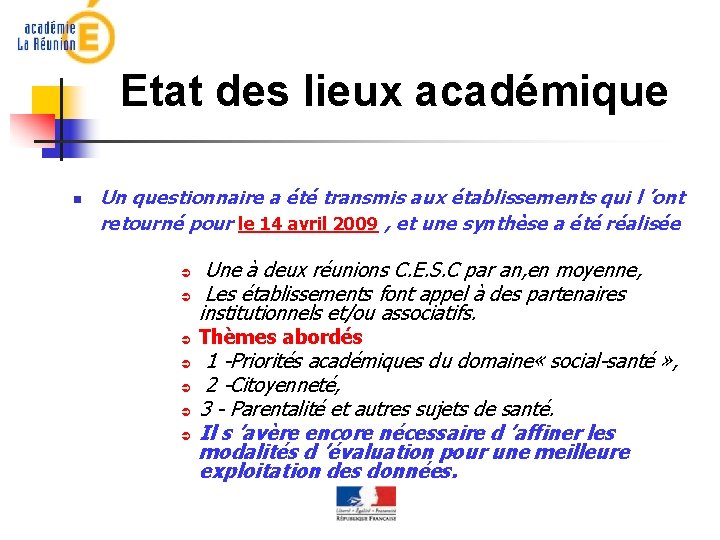 Etat des lieux académique n Un questionnaire a été transmis aux établissements qui l