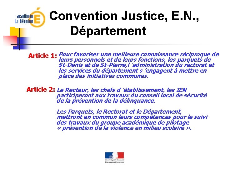 Convention Justice, E. N. , Département Article 1: Pour favoriser une meilleure connaissance réciproque