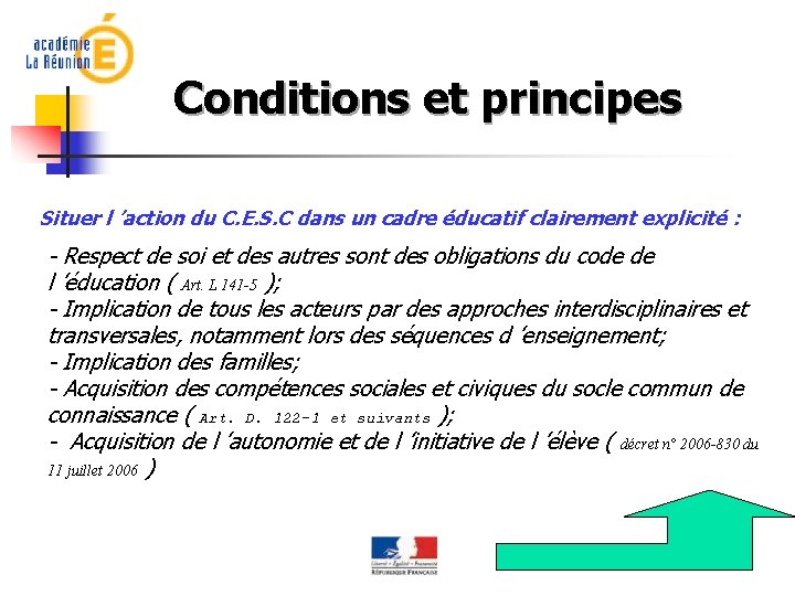 Conditions et principes Situer l ’action du C. E. S. C dans un cadre