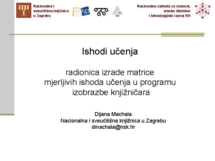 Nacionalna i sveučilišna knjižnica u Zagrebu Nacionalna zaklada za znanost, visoko školstvo i tehnologijski