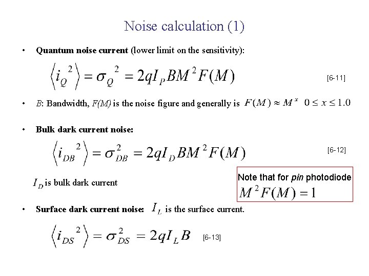 Noise calculation (1) • Quantum noise current (lower limit on the sensitivity): [6 -11]