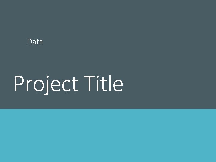 Date Project Title 
