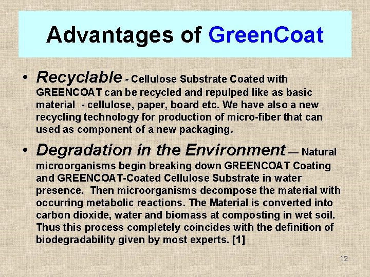 Advantages of Green. Coat • Recyclable - Cellulose Substrate Coated with GREENCOAT can be