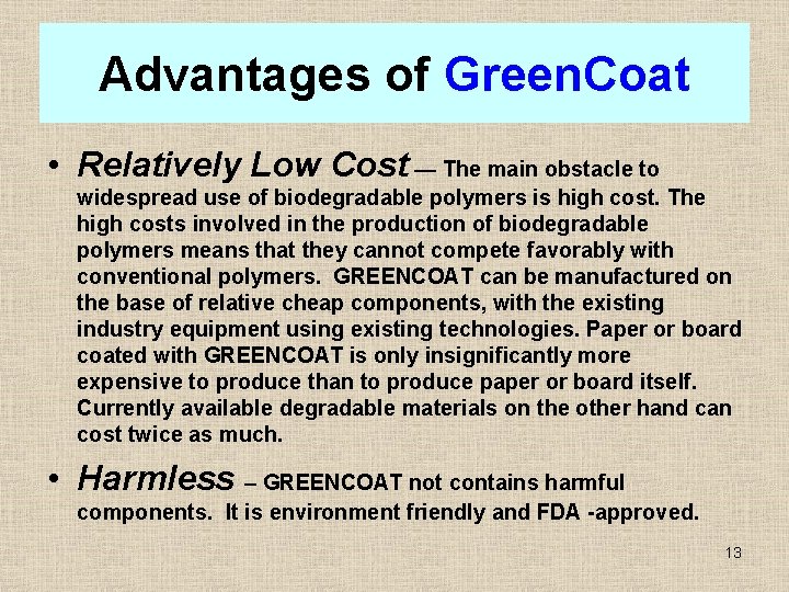 Advantages of Green. Coat • Relatively Low Cost — The main obstacle to widespread