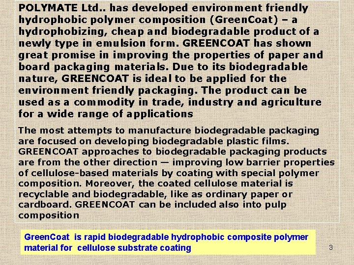 POLYMATE Ltd. . has developed environment friendly hydrophobic polymer composition (Green. Coat) – a