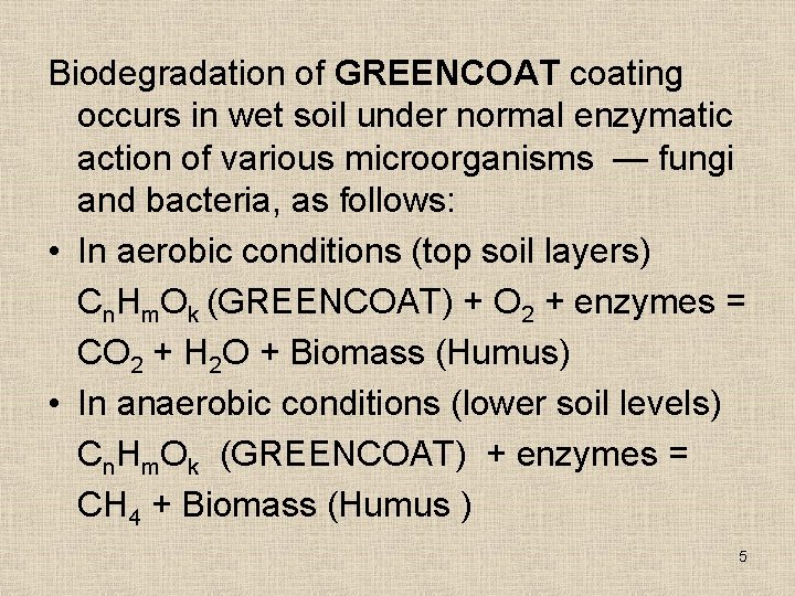 Biodegradation of GREENCOAT coating occurs in wet soil under normal enzymatic action of various