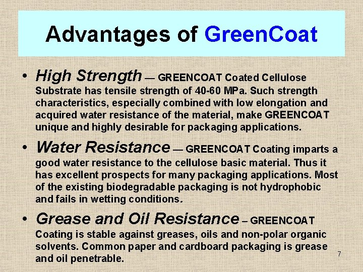Advantages of Green. Coat • High Strength — GREENCOAT Coated Cellulose Substrate has tensile
