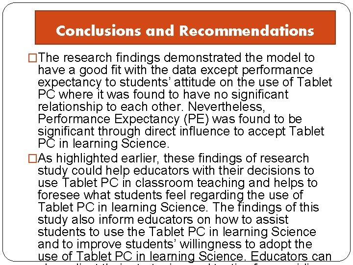 Conclusions and Recommendations �The research findings demonstrated the model to have a good fit
