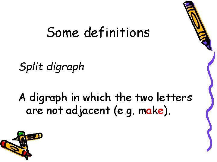 Some definitions Split digraph A digraph in which the two letters are not adjacent