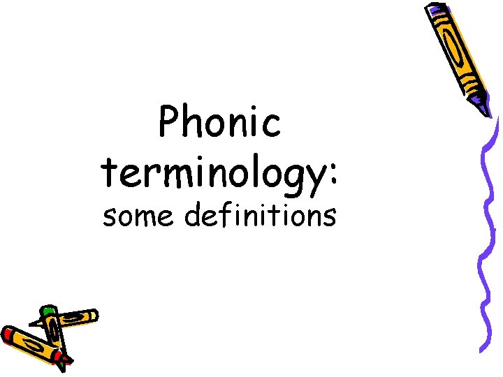 Phonic terminology: some definitions 