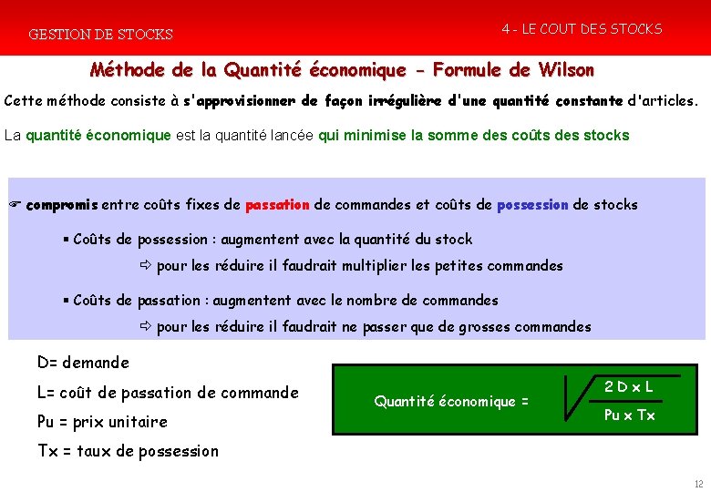 4 - LE COUT DES STOCKS GESTION DE STOCKS Méthode de la Quantité économique 4 - LE COUT DES STOCKS GESTION DE STOCKS Méthode de la Quantité économique