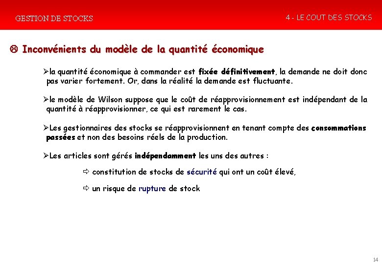 GESTION DE STOCKS 4 - LE COUT DES STOCKS Inconvénients du modèle de la GESTION DE STOCKS 4 - LE COUT DES STOCKS Inconvénients du modèle de la