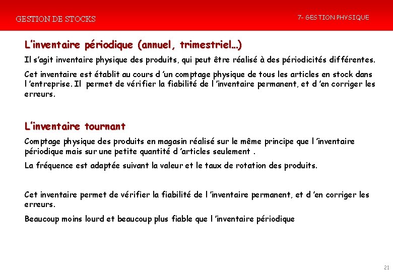 GESTION DE STOCKS 7 - GESTION PHYSIQUE L’inventaire périodique (annuel, trimestriel…) Il s’agit inventaire GESTION DE STOCKS 7 - GESTION PHYSIQUE L’inventaire périodique (annuel, trimestriel…) Il s’agit inventaire