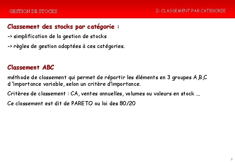 GESTION DE STOCKS 2 - CLASSEMENT PAR CATEGORIE Classement des stocks par catégorie : GESTION DE STOCKS 2 - CLASSEMENT PAR CATEGORIE Classement des stocks par catégorie :
