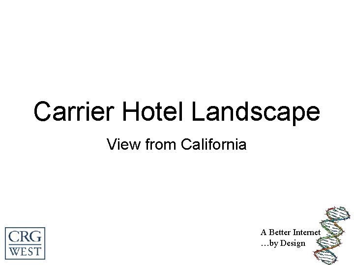 Carrier Hotel Landscape View from California A Better Internet …by Design 