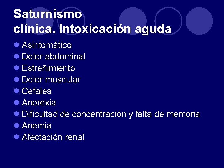 Saturnismo clínica. Intoxicación aguda l Asintomático l Dolor abdominal l Estreñimiento l Dolor muscular